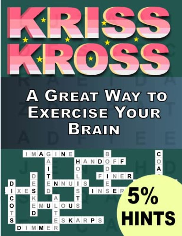 Kriss Kross Puzzles Book For Adults With 5% Hints: A Great Way to Exercise Your Brain ,Crosswords