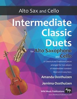 Intermediate Classic Duets for Alto Saxophone and Cello: 22 classical and traditional melodies arranged for two players of intermediate standard.