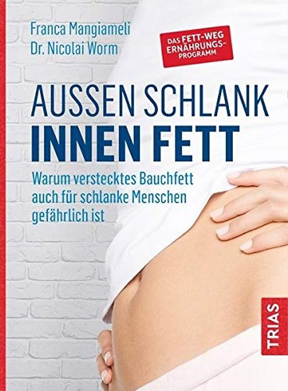 Außen schlank - innen fett