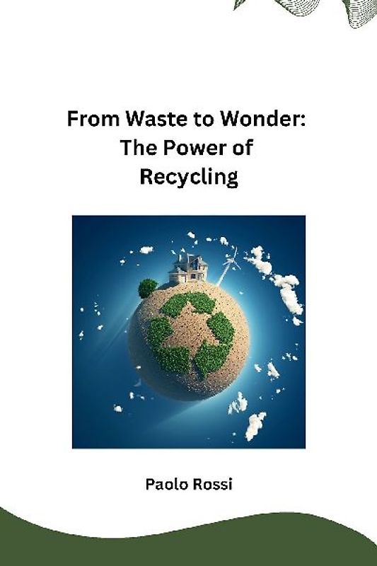 From Waste to Wonder