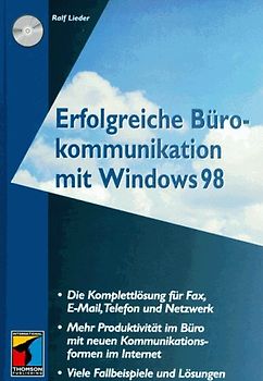 Erfolgreiche Bürokommunikation mit Windows 98