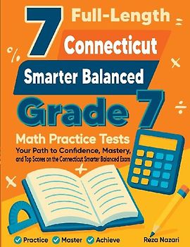 7 Full-Length Connecticut Smarter Balanced Grade 7 Math Practice Tests