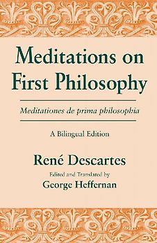 Meditations on First Philosophy/ Meditationes de prima philosophia
