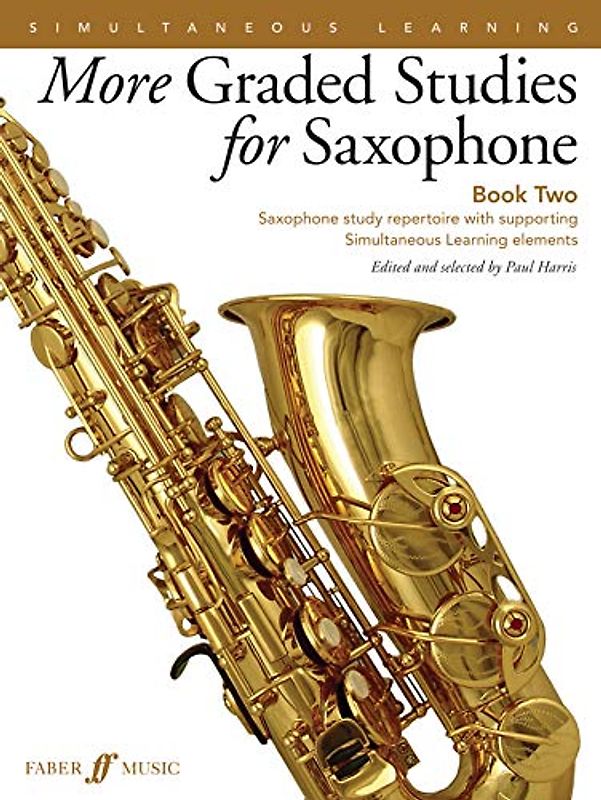 More Graded Studies for Saxophone Book Two: Study Repertoire with Supporting Elements for Alto Saxophone: Saxophone Study Repertoire with Supporting ... Learning Elements (Faber Edition, Band 2)
