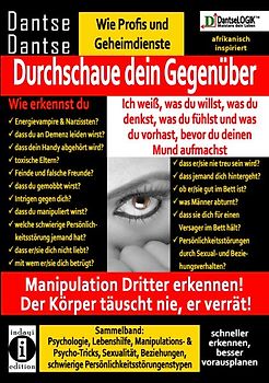 Durchschaue dein Gegenüber: Ich weiß, was du willst, was du denkst, was du fühlst und was du vorhast, bevor du deinen Mund aufmachst! Manipulation Dritter erkennen - Sammelband: