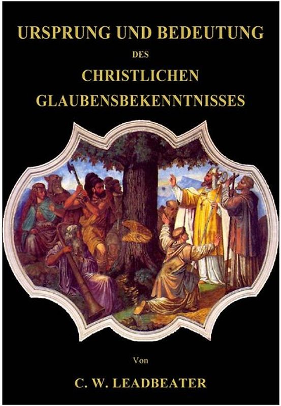 URSPRUNG UND BEDEUTUNG DES CHRISTLICHEN GLAUBENSBEKENNTNISSES.