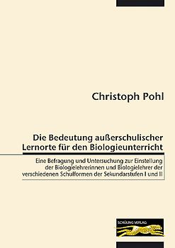 Die Bedeutung außerschulischer Lernorte für den Biologieunterricht