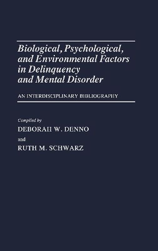 Biological, Psychological, and Environmental Factors in Delinquency and Mental Disorder