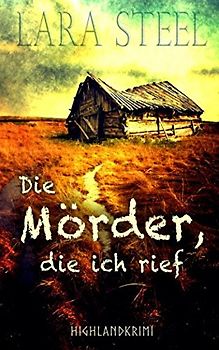 Die Mörder, die ich rief (Highland-Krimi, Band 5)