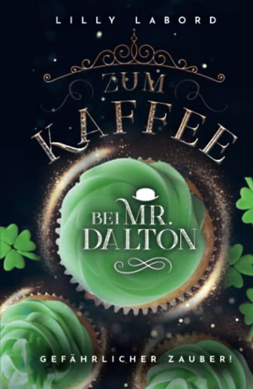 Zum Kaffee bei Mr. Dalton: Gefährlicher Zauber! (Die Asperischen Magier, Band 2)