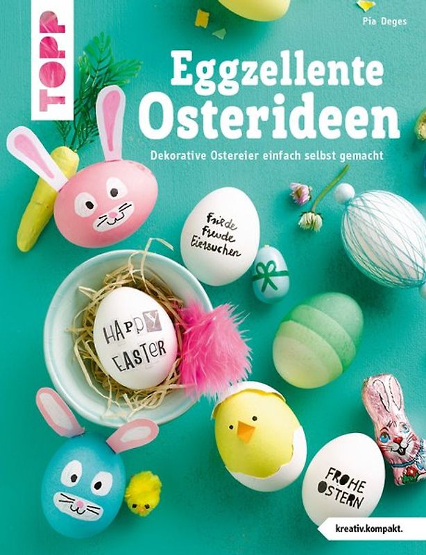 Eggzellente Osterideen (kreativ.kompakt)