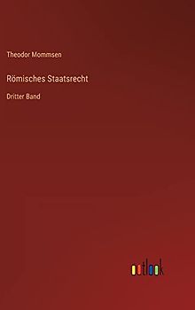 Römisches Staatsrecht: Dritter Band