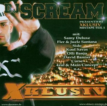 DJ Scream Präsentiert - Xklusiv Mixtape Teil 1