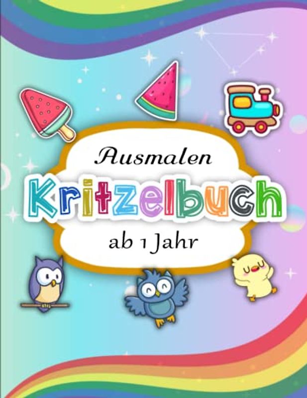 Kritzelbuch ab 1 Jahr - Deluxe Ausmalbuch: Ausmalen und Lernen der ersten Gegenstände für kreative Kinder | Kreativität Und Individualität Wird Gefördert