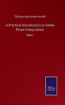 A Practical Introduction to Greek Prose Composition