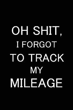 Oh Shit I Forgot to Track My Mileage
