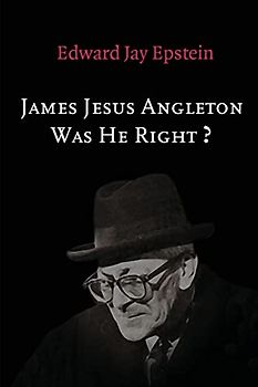 James Jesus Angleton: Was He Right?
