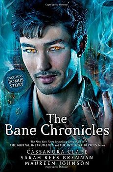The Bane Chronicles - Cassandra Clare, et al [Paperback]