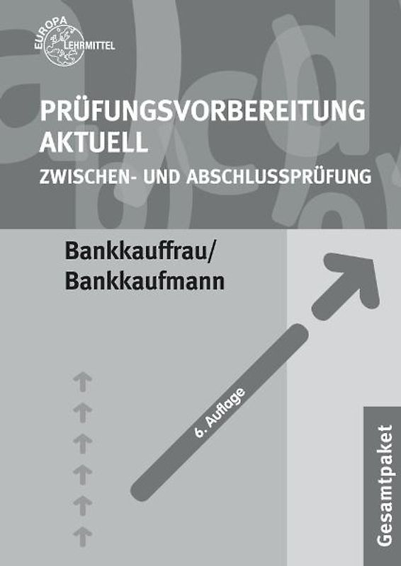 Prüfungsvorbereitung aktuell - Bankkauffrau/ Bankkaufmann. Zwischen- und Abschlussprüfung, Gesamtpaket