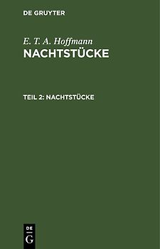 E. T. A. Hoffmann: Nachtstücke / Nachtstücke