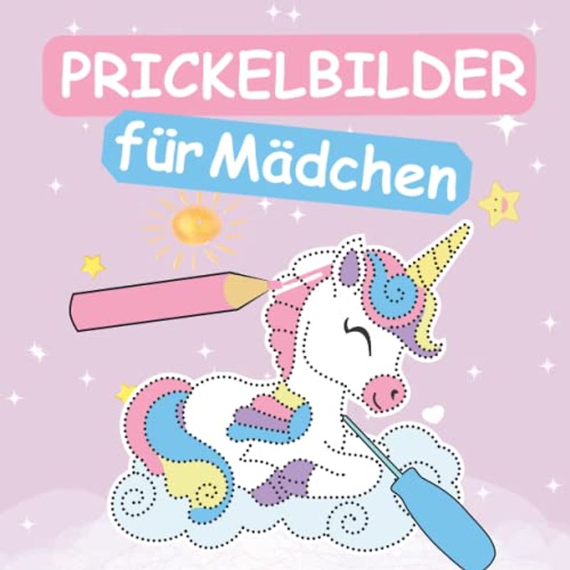Prickelbilder für Mädchen: Basteln - Malen, Prickeln und Ausschneiden - Prickelblock - Bastelbuch für Mädchen ab 3 Jahren