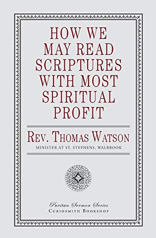 How We May Read Scriptures with Most Spiritual Profit
