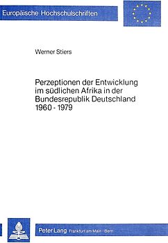 Perzeptionen der Entwicklung im südlichen Afrika in der Bundesrepublik Deutschland 1960-1979
