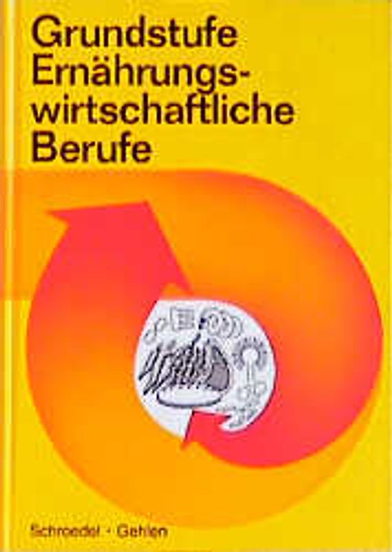 Grundstufe Ernährungswirtschaftliche Berufe. Nahrungsgewerbe, Gastgewerbe, Hauswirtschaft