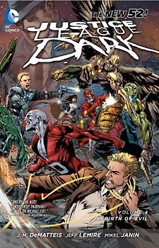 The New 52: Justice League Dark: Vol. 4 - The Rebirth of Evil - Jeff Lemire [Softcover]
