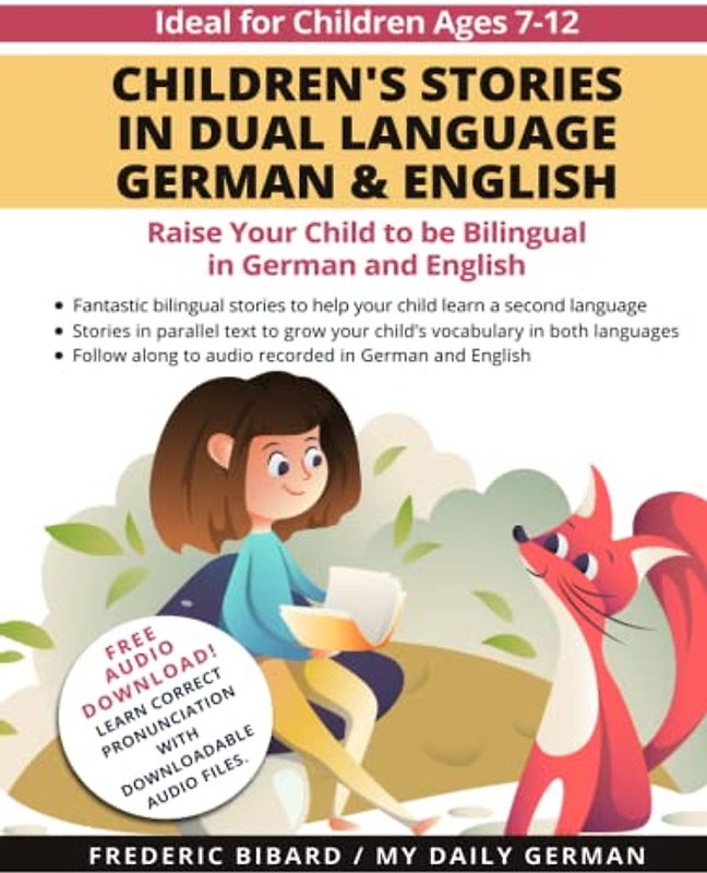 Children's Stories in Dual Language German & English: Raise your child to be bilingual in German and English + Audio Download. Ideal for kids ages 7-12.