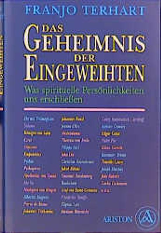 Das Geheimnis der Eingeweihten. Was spirituelle Persönlichkeiten uns erschliessen