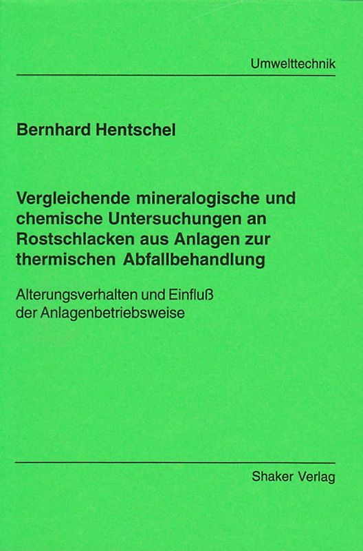 Vergleichende mineralogische und chemische Untersuchungen an Rostschlacken aus Anlagen zur thermischen Abfallbehandlung