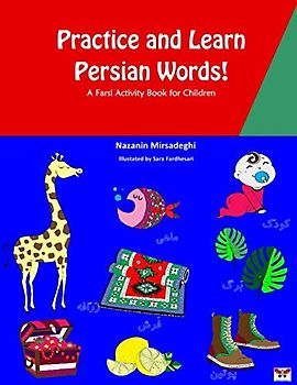 Practice and Learn Persian Words! (A Farsi Activity Book for Children)