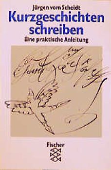 Kurzgeschichten schreiben. Eine praktische Anleitung