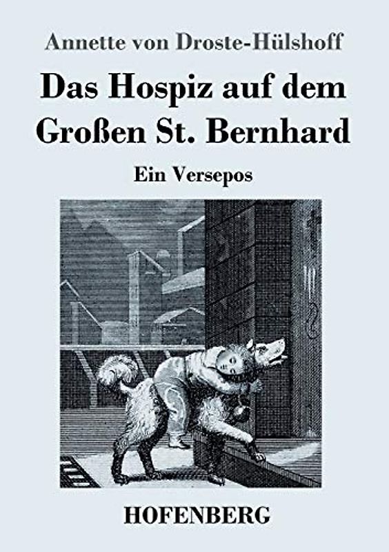 Das Hospiz auf dem Großen St. Bernhard: Ein Versepos