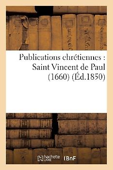 Publications Chrétiennes: Saint Vincent de Paul (1660)