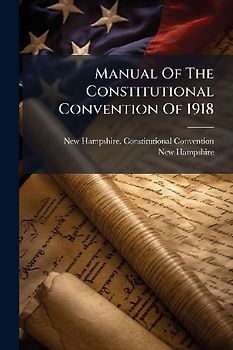 Manual Of The Constitutional Convention Of 1918