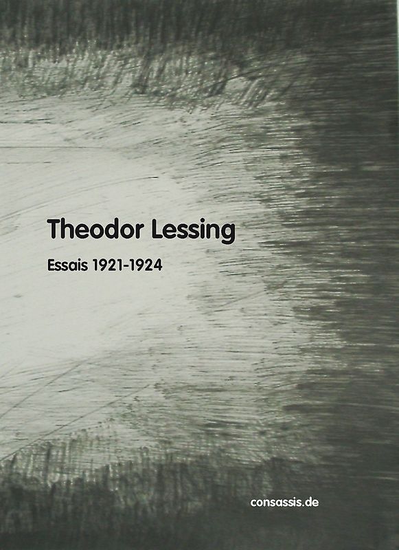 Theodor Lessing Essais aus dem Prager Tagblatt (Band I)