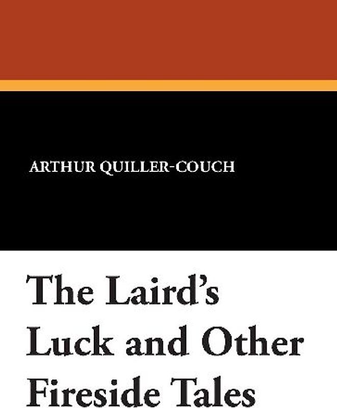 The Laird's Luck and Other Fireside Tales