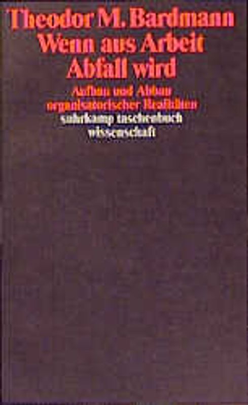 Wenn aus Arbeit Abfall wird