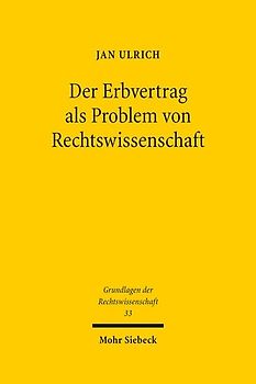 Der Erbvertrag als Problem von Rechtswissenschaft