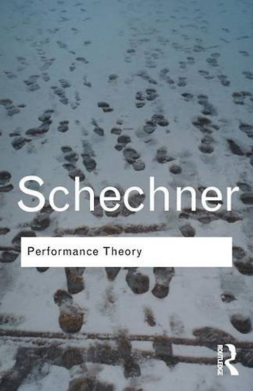 Performance Theory (Routledge Classics) - Richard Schechner