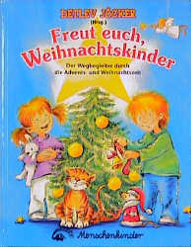 Freut euch, Weihnachstkinder. Mit Liedern, Spielen, Geschichten und...