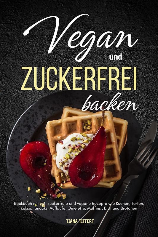 Vegan und Zuckerfrei backen