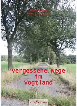 Vergessene Wege im Vogtland