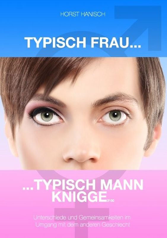 Typisch Frau - Typisch Mann Knigge 2100