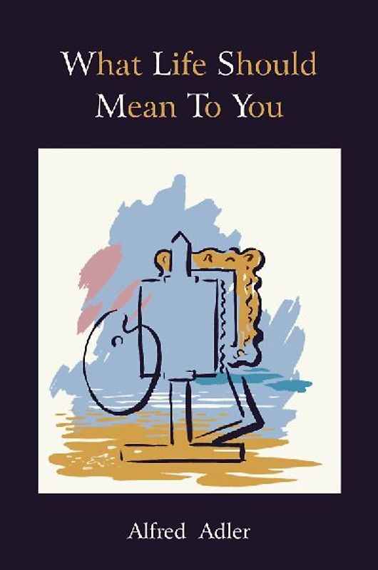 What Life Should Mean to You