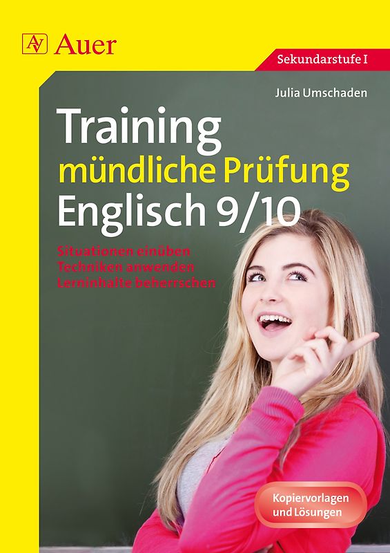 Training mündliche Prüfung Englisch Klasse 9-10. Situationen einüben - Techniken anwenden - Lerninhalte beherrschen