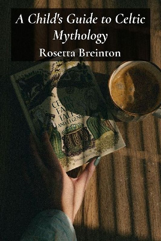 A Child's Guide to Celtic Mythology