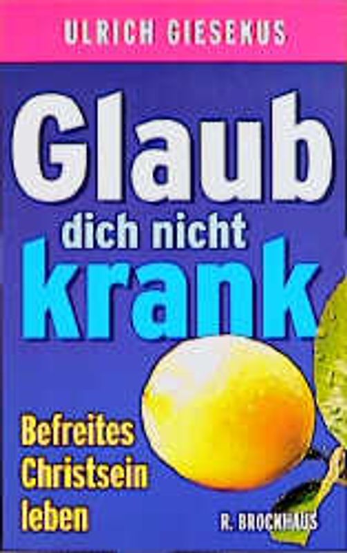 Glaub dich nicht krank!